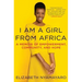 I Am a Girl from Africa: A Memoir of Empowerment, Community, and Hope