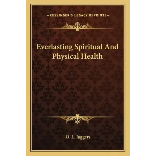 Everlasting Spiritual and Physical Health