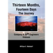 Thirteen Months, Fourteen Days the Journey