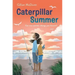 Caterpillar Summer