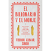 Billionaire and the Monk, the \ El Billonario Y El Monje (Spanish Edition): Una Historia Sencilla Sobre Cómo Encontrar Una Felicidad Extraordiaria