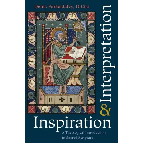 Inspiration and Interpretation a Theological Introduction to Sacred Scripture