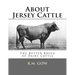 About Jersey Cattle: The Butter Breed of Dairy Cattle