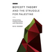 Boycott Theory and the Struggle for Palestine: Universities, Intellectualism and Liberation