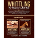 Whittling for Beginners and Kids - 2 BOOKS IN 1 -: Amazing and Easy Whittling Projects Step by Step Illustrated to Carve from Wood unique Objects for