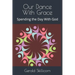 Our Dance With Grace: Spending the Day With God