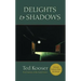 Delights & Shadows