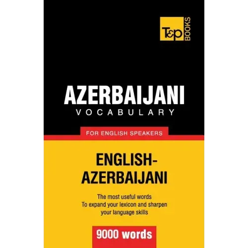 Azerbaijani vocabulary for English speakers - 9000 words