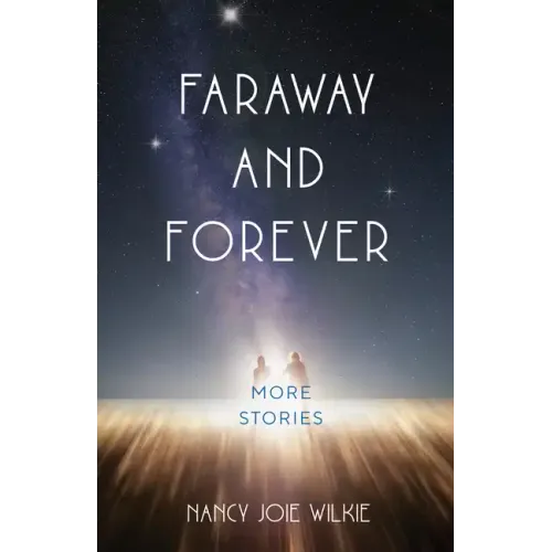 Faraway and Forever: More Stories