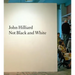 John Hilliard: Not Black and White