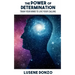 The Power of Determination: Train Your Mind to Live Your Calling