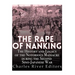 The Rape of Nanking: The History and Legacy of the Notorious Massacre during the Second Sino-Japanese War