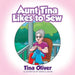 Aunt Tina Likes to Sew