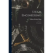 Steam Engineering: A Textbook