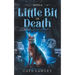 With a Little Bit of Death