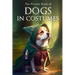 The Picture Book of Dogs in Costumes: A Gift Book for Alzheimer's Patients and Seniors with Dementia