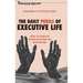 The Daily Perils of Executive Life: How to Survive When Dancing on Quicksand