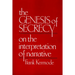 The Genesis of Secrecy: On the Interpretation of Narrative