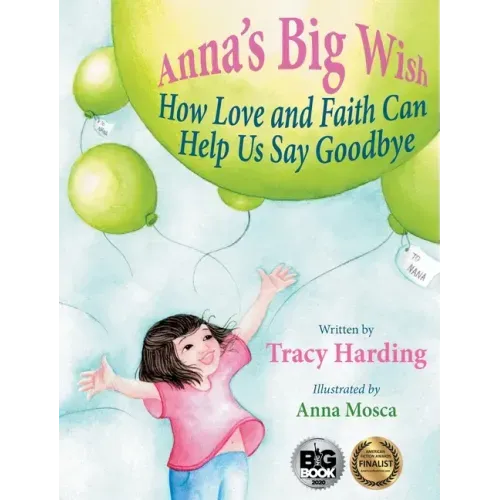 Anna's Big Wish: How Love and Faith Can Help Us Say Goodbye