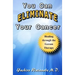 You Can Eliminate Your Cancer: Healing through the Gerson Therapy