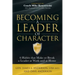 Becoming a Leader of Character: 6 Habits That Make or Break a Leader at Work and at Home