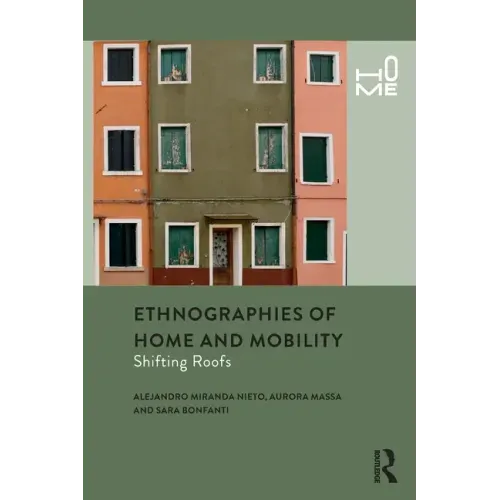 Ethnographies of Home and Mobility: Shifting Roofs