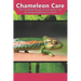 Chameleon Care: The Complete Guide to Caring for and Keeping Chameleons as Pets