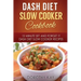 DASH Diet Slow Cooker Cookbook: 15 Minute Set and Forget It DASH Diet Slow Cooke