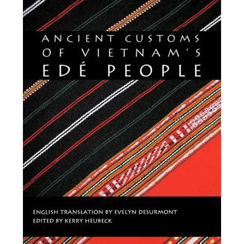 Ancient Customs of Vietnam's Ede People