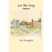 Let Me Stay: A Memoir