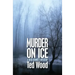Murder on Ice: A Reid Bennett Mystery