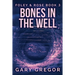 Bones In The Well