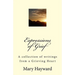 Expressions of Grief: A collection of writings from a Grieving Heart
