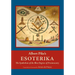Albert Pike's Esoterika: Symbolism of the Blue Degrees of Freemasonry: Albert Pike's "Esoterika"