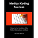Medical Coding Success: Master the Key Vocabulary of the Medical Coding Course and Exams