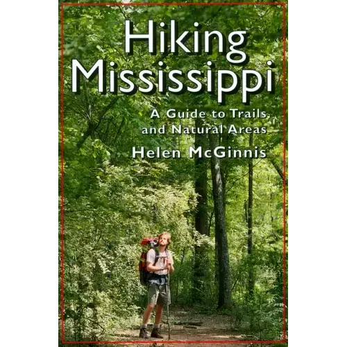 Hiking Mississippi: A Guide to Trails and Natural Areas