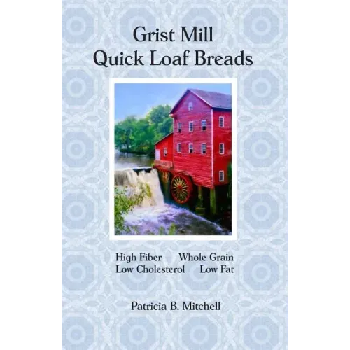 Grist Mill Quick Loaf Breads