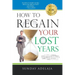 How to Regain Your Lost Years