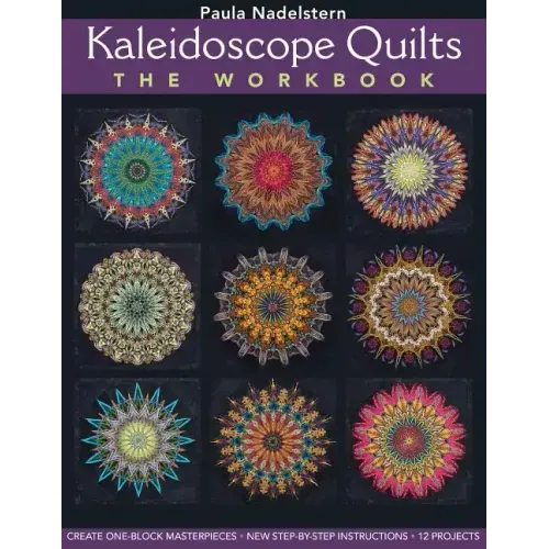Kaleidoscope Quilts-The Workbook - Print-On-Demand Edition