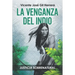 La Venganza del Indio: Justicia Sobrenatural