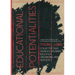 Educational Potentialities: Collected Talks on Revolutionary Education, Aesthetics, and Organization