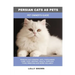 Persian Cats as Pets: Pet Owner's Guide