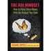 The ROI Mindset: How to Raise More Money with the Budget You Have