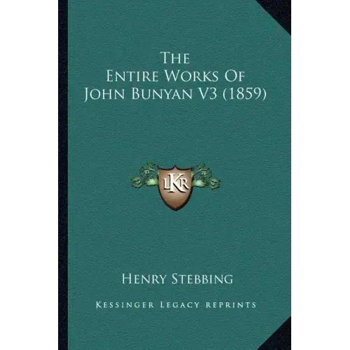 The Entire Works Of John Bunyan V3 (1859)