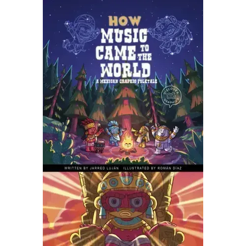 How Music Came to the World: A Mexican Graphic Folktale