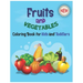 Fruits and Vegetables Coloring Book for Kids & Toddlers: Perfect Preschool Fruits And Vegetables Coloring Book-My First Book Of Coloring Fruits Like A