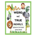 Weird But True Animals - Outrageous Facts About Wacky Animals