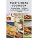 Puerto Rican Cookbook: Learn How To Make Authentic Puerto Rican Dishes: How To Make Authentic Puerto Rican Dishes