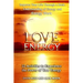 Love Energy: Improve Your Life Through a Basic Understanding of Energy and Energy Work