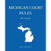 Michigan Court Rules; 2021 Edition